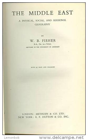 The Middle East: A Physical, Social And Regional Geography By W. B. Fisher - 1950-Now