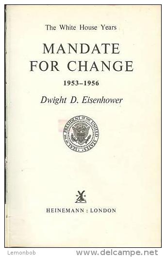 The White House Years: Mandate For Change 1953-1956 By Dwight D. Eisenhower - Stati Uniti