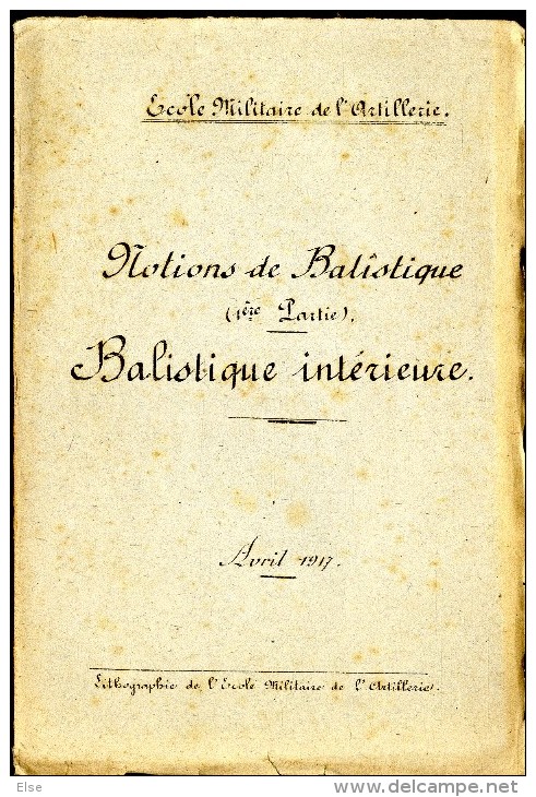 ECOLE MILITAIRE DE L ARTILLERIE  NOTION DE BALISTIQUE INTERIEURE  AVRIL 1917   -  40 PAGES  NOMBREUX CROQUIS - War 1914-18