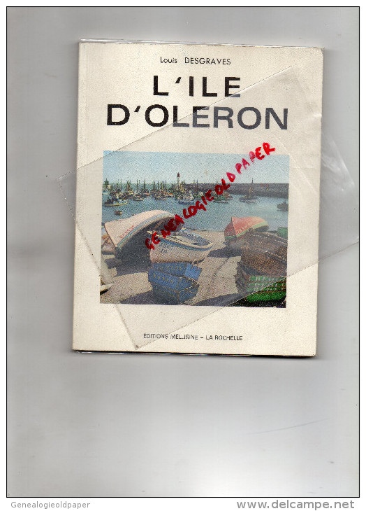 17 - ILE D' OLERON - LOUIS DESGRAVES - EDITIONS MELUSINE - LA ROCHELLE 1975- ILLUSTRATEUR LOUIS SUIRE - Poitou-Charentes