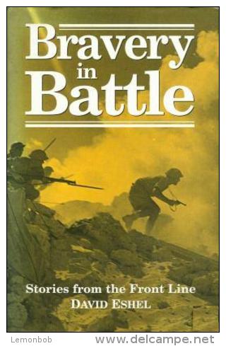 Bravery In Battle: Stories From The Front Line By Eshel, David (ISBN 9781854093387) - Autres & Non Classés