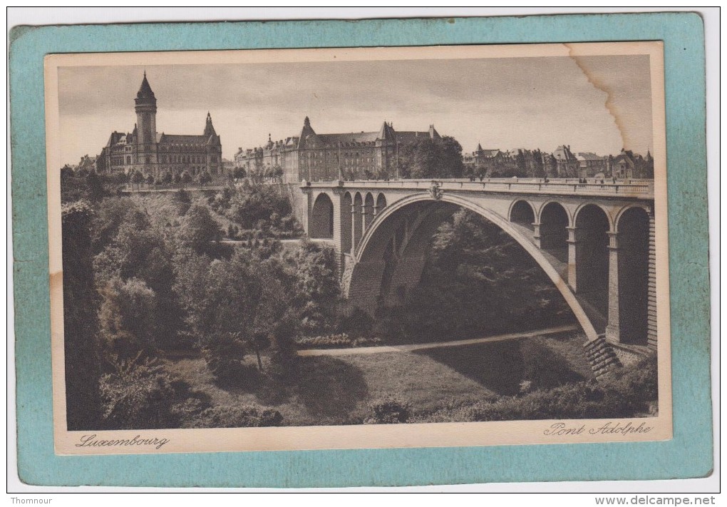 LUXEMBOURG  -  PONT  ADOLPHE - ( Taché Angle Haut Droit ) - Sonstige & Ohne Zuordnung