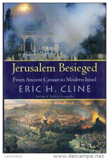 Jerusalem Besieged: From Ancient Canaan To Modern Israel By Eric H. Cline (ISBN 9780472113132) - Moyen Orient