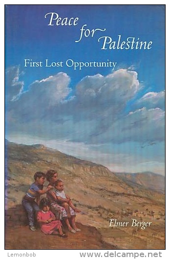 Peace For Palestine: First Lost Opportunity By Berger, Elmer (ISBN 9780813012070) - Politics/ Political Science