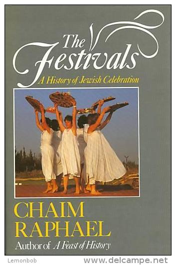 The Festivals: A History Of Jewish Celebration By Raphael, Chaim (ISBN 9780297811091) - Sociología/Antropología