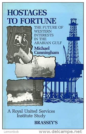 Hostages To Fortune: The Future Of Western Interests In The Arabian Gulf By Cunningham, Michael (ISBN 9780080362595) - Política/Ciencias Políticas