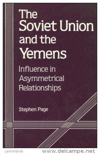 The Soviet Union And The Yemens Influence In Asymmetrical Relationships By PAGE, Stephen (ISBN 9780030707391) - Politics/ Political Science