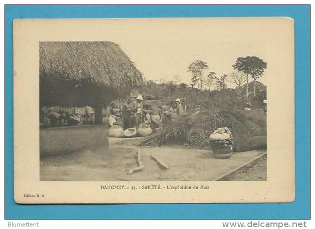 CPA 37 - Métier L'expédition Du Maïs SAKETE - DAHOMEY AFRIQUE - Dahome