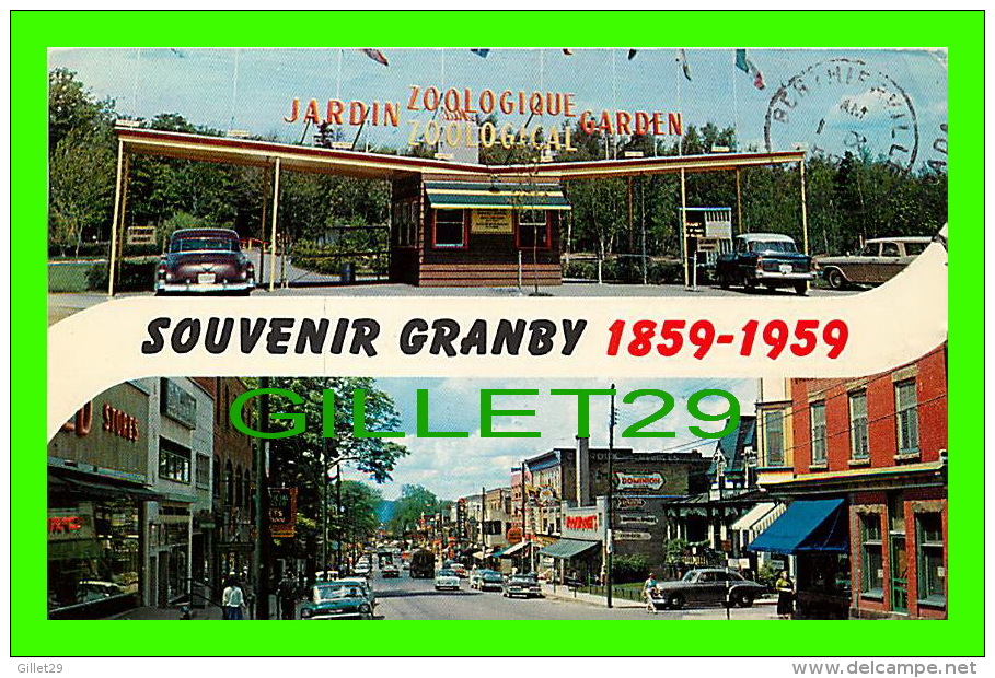 GRANBY, QUÉBEC - SOUVENIR GRANBY 1859-1959 - RUE PRINCIPALE & JARDIN ZOOLOGIQUE - CIRCULÉE EN 1959 -UNIC - - Granby