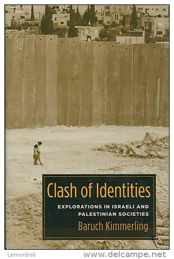 Clash Of Identities: Explorations In Israeli And Palestinian Societies By Baruch Kimmerling (ISBN 9780231143288) - Política/Ciencias Políticas