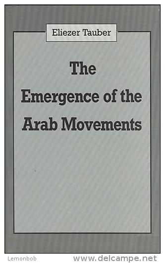 The Emergence Of The Arab Movements By Eliezer Tauber (ISBN 9780714634401) - Moyen Orient