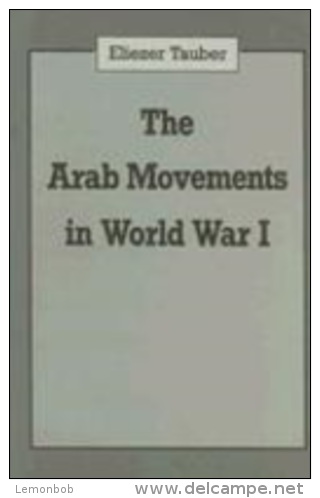The Arab Movements In World War I By Eliezer Tauber (ISBN 9780714634371) - Medio Oriente