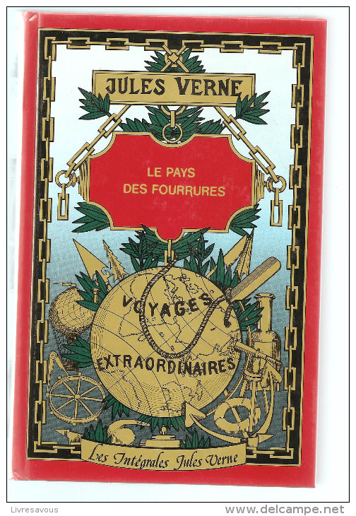 Jules Verne - Le Pays Des Fourrures- Hachette " Les Intégrales Jules Verne, Voyages Extraordinaires"  De 1992 - Sonstige & Ohne Zuordnung
