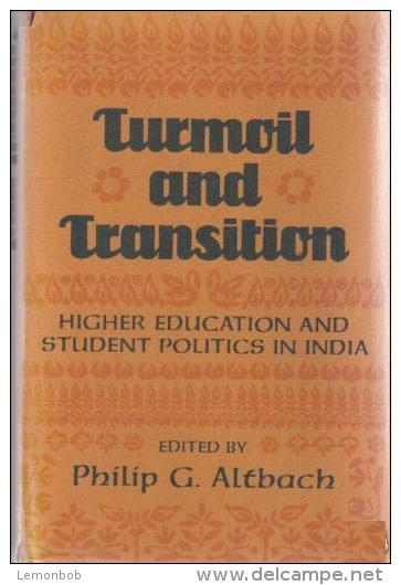 Turmoil And Transition: Higher Education And Student Politics In India By Philip G. Altbach - Schule/Unterricht