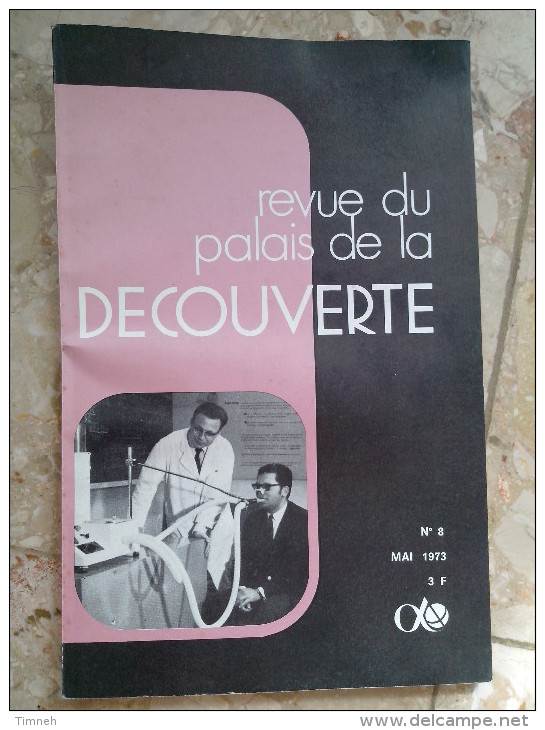 N°8 MAI 1973 Revue Du Palais De La DECOUVERTE - Ciencia
