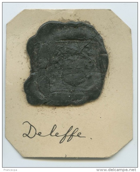 CACHET HISTORIQUE EN CIRE  - Sigillographie - 031 Deleffe - Seals