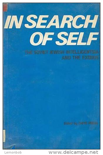 In Search Of Self: The Soviet Jewish Intelligentsia And The Exodus A Collection Of Articles Edited By David Prital - Autres & Non Classés
