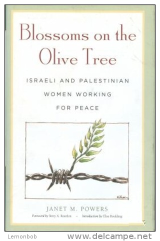 Blossoms On The Olive Tree: Israeli And Palestinian Women Working For Peace By Powers, Janet M  (ISBN 9780275990015) - Política/Ciencias Políticas