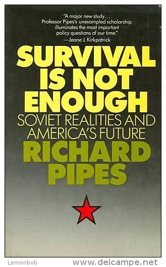 Survival Is Not Enough Soviet Realities And Americas Future By Pipes, Richard (ISBN 9780671606145) - Politics/ Political Science