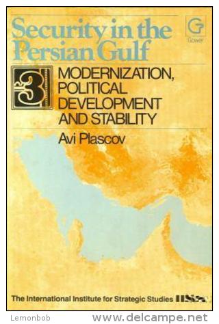 Security In The Persian Gulf: Modernization, Political Development And Stability, Vol 3 By Avi Plascov - Politiques/ Sciences Politiques