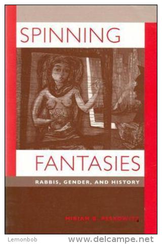 Spinning Fantasies: Rabbis, Gender, And History By Miriam B. Peskowitz (ISBN 9780520209671) - Literary Criticism