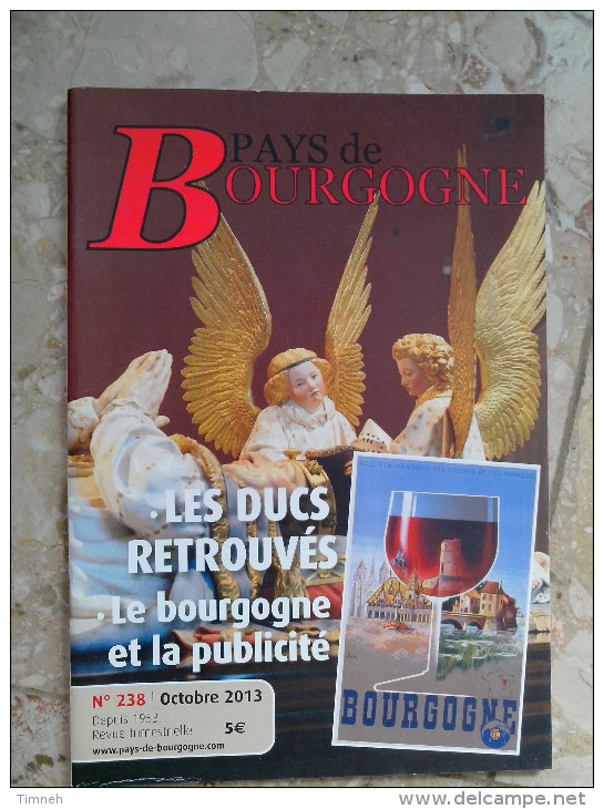 N°238 Octobre 2013 REVUE - PAYS DE  BOURGOGNE LES DUCS Retrouvés - Le Bourgogne (vin) Et La Publicité - Bourgogne
