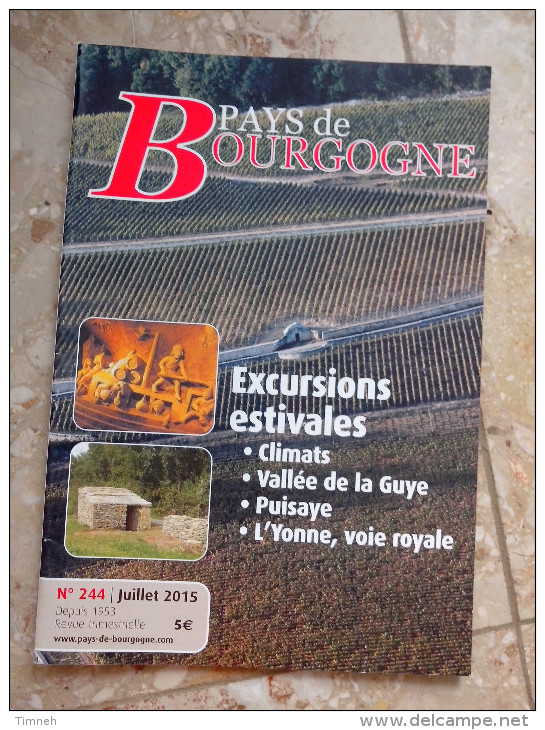 N°244 JUILLET 2015 REVUE - PAYS DE  BOURGOGNE - EXCURSIONS ESTIVALES Climat Vallée De La Guye Puisaye L'Yonne - Bourgogne