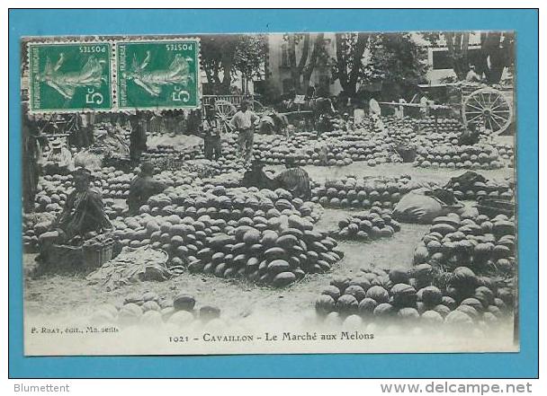 CPA 1021 - Le Marché Aux Melons CAVAILLON 84 - Cavaillon