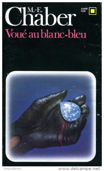 Voué Au Blanc Bleu Par Chaber (Carré Noir N° 535 ISBN 2070435350 EAN 9782070435357) - NRF Gallimard