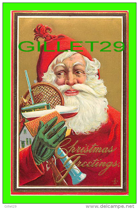 SANTA CLAUS - PÈRE NOEL AVEC SES CADEAUX CHRISTMAS GREETINGS - EMBOSSED - ÉCRITE EN 1911 - - Santa Claus