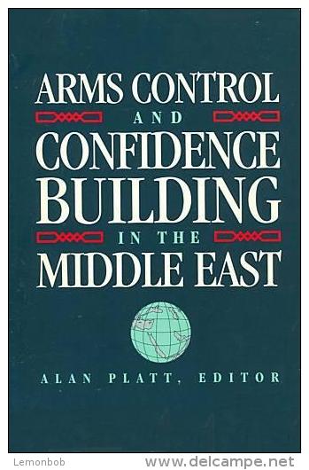 Arms Control And Confidence Building In The Middle East Edited By Alan Platt (ISBN 9781878379184) - Politica/ Scienze Politiche