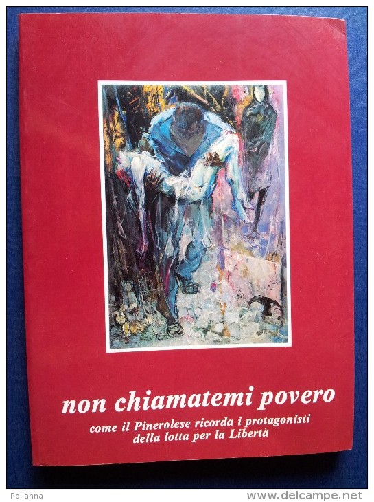 M#0I15 NON CHIAMATEMI POVERO-RESISTENZA PINEROLO ANPI 1985/VAL PELLICE/VAL CHISONE - Italiaans