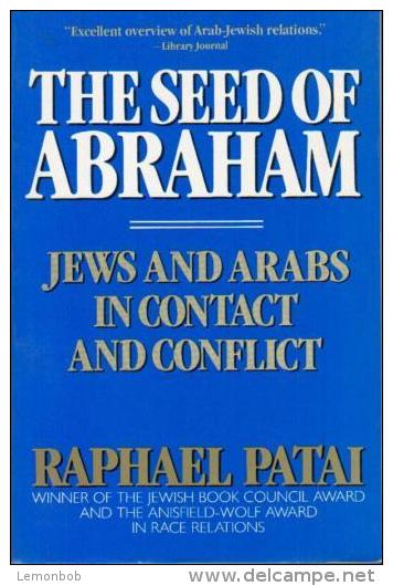 The Seed Of Abraham: Jews And Arabs In Contact And Conflict By Patai, Raphael (ISBN 9780684187525) - Nahost