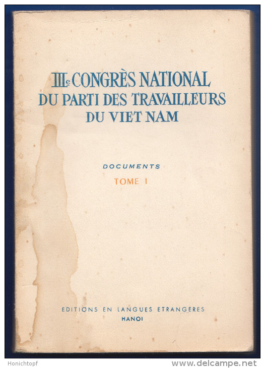 Vietnam; IIIe Congres National Du Parti Des Travailleurs; Vol 1 Hanoi; Buch 264 Seiten - Politik