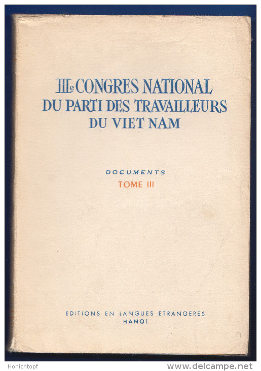 Vietnam; IIIe Congres National Du Parti Des Travailleurs; Vol 3 Hanoi; Buch 284 Seiten - Politik