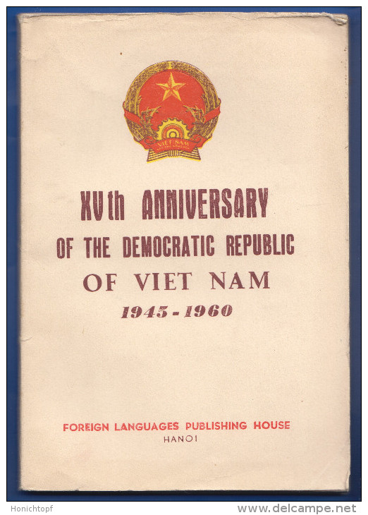 Vietnam; XVth Anniversary Of The Democratic Republic; 1945-1960 Hanoi; Buch 128 Seiten - Azië