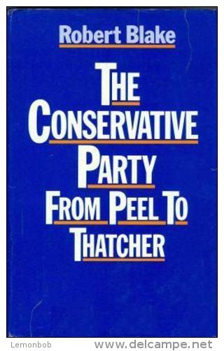 The Conservative Party From Peel To Thatcher By Blake, Robert (ISBN 9780413581402) - Europe