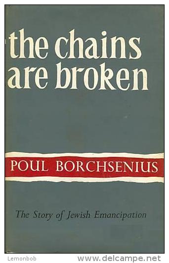 The Chains Are Broken: The Story Of Jewish Emancipation By Poul Borchsenius - Other & Unclassified