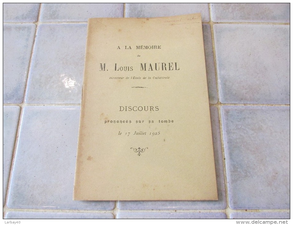 A La Memoire De Louis Maurel - Discour 17 Juillet 1925 - Autres & Non Classés