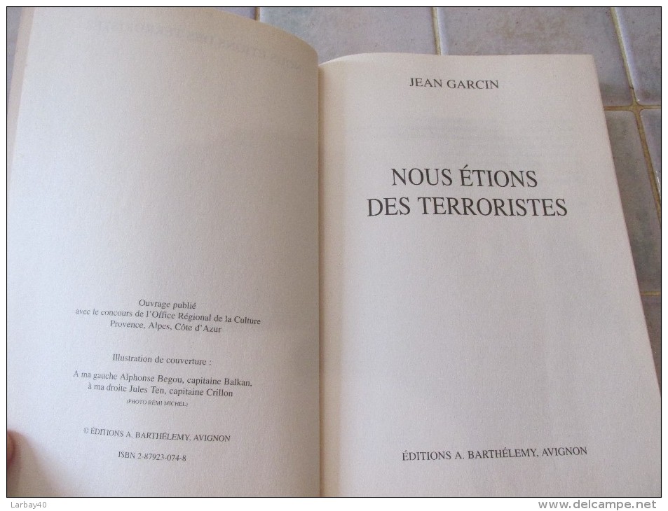 Nous Étions Des Terroristes Jean Garcin 1996 - Guerre 1939-45