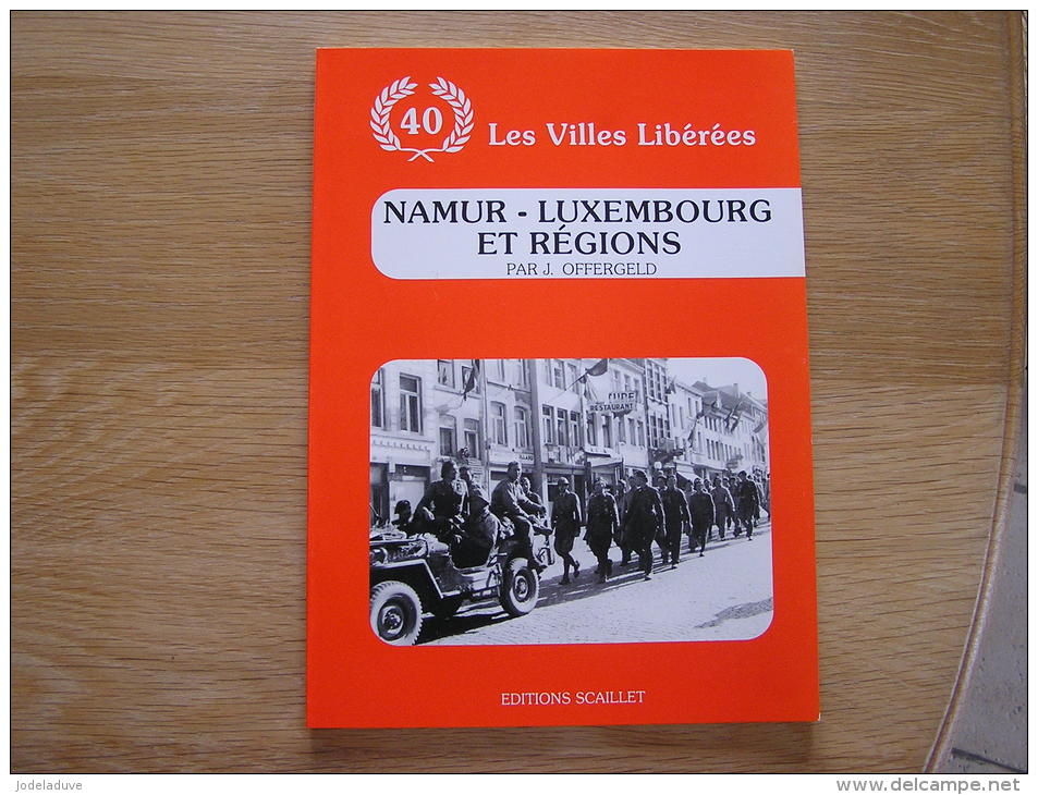 NAMUR LUXEMBOURG & REGIONS Les Villes Libérées Guerre 40 45 Nassogne Bastogne Ardenne Résistance Régionalisme Belgique - Belgien