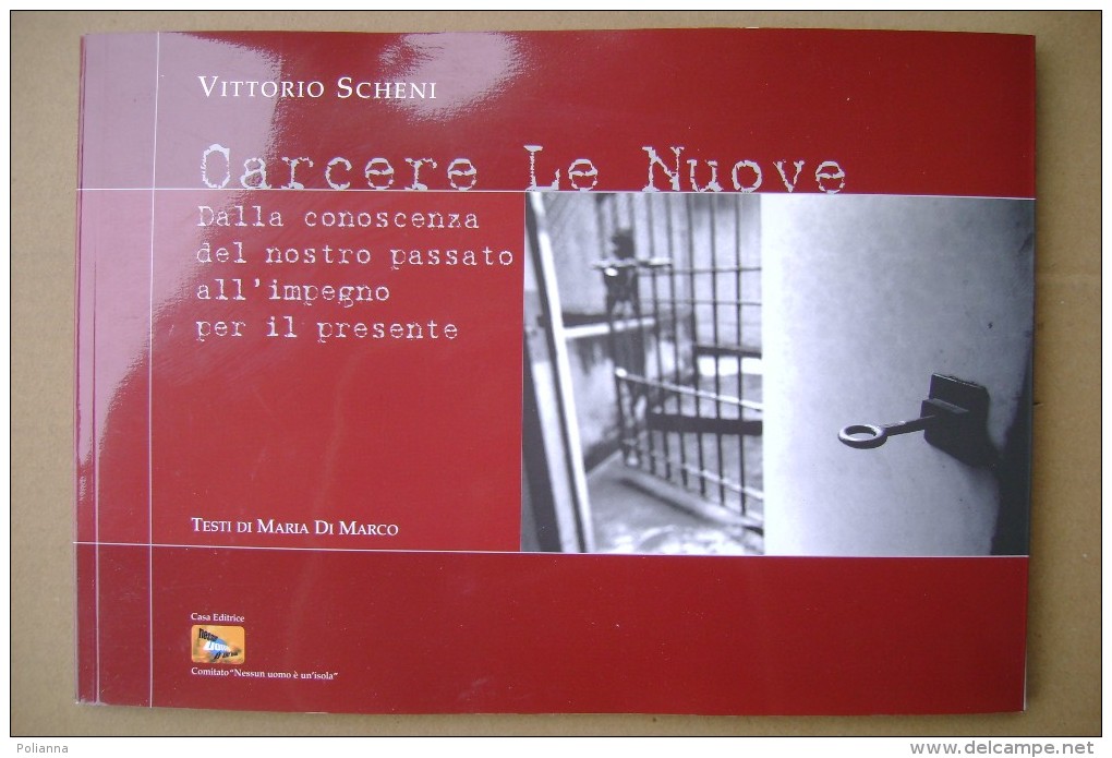 PCS/21 Vittorio Scheni CARCERE LE NUOVE / Torino Casa Editrice Nessun Uomo è Un´isola 2007 - Otros Libros Narrados