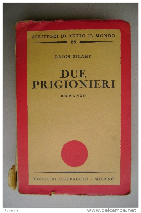 PCS/31 Lajos Zilahy DUE PRIGIONIERI  Ed.Corbaccio 1939 - Antichi