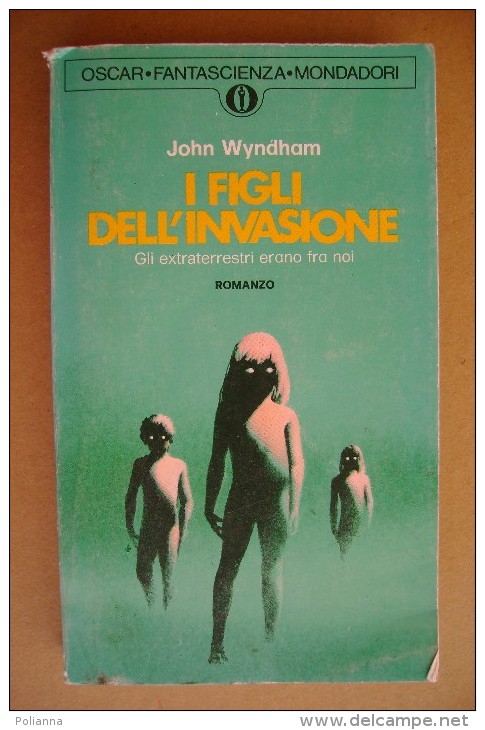 PCS/52 John Wyndham I FIGLI DELL´INVASIONE I^ Ed. Oscar Mondadori 1973/extraterrestri - Science Fiction Et Fantaisie