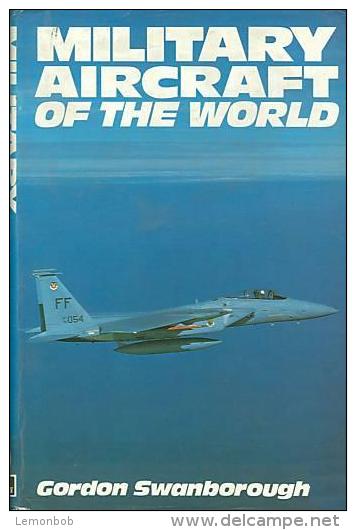 Military Aircraft Of The World By Swanborough, Gordon (ISBN 9780711007611) - Other & Unclassified