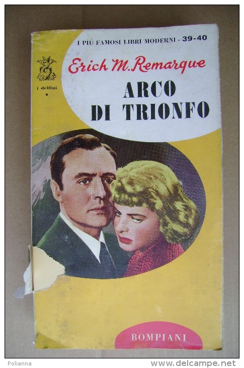 PCS/55 Erich M.Remarque ARCO DI TRIONFO I Delfini Bompiani 1956 - Histoire