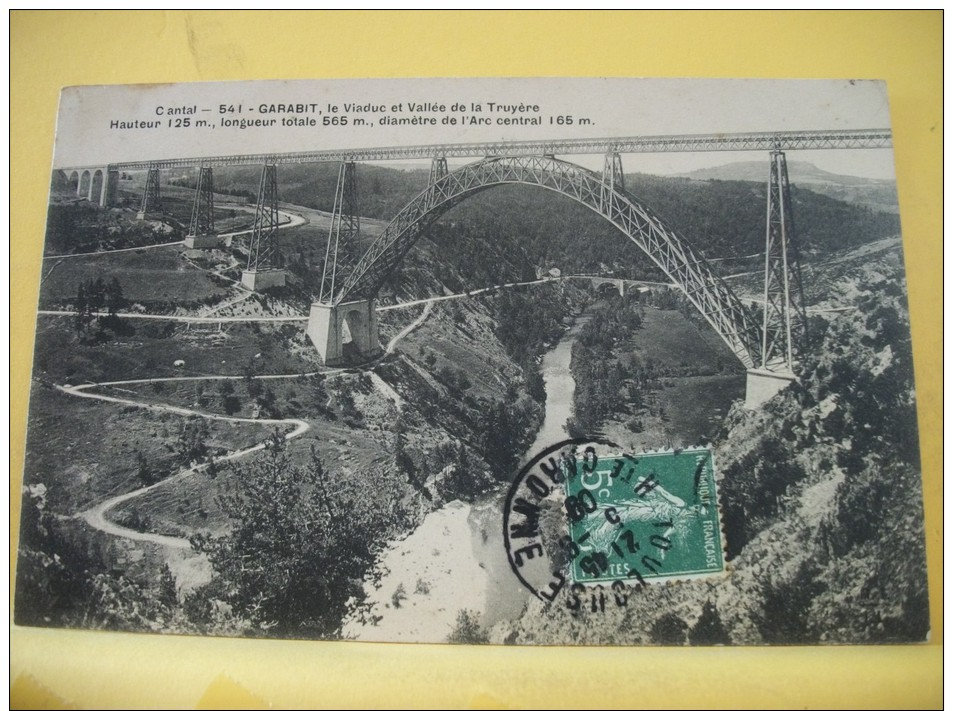 15 46 - CPA - GARABIT - LE VIADUC ET VALLEE DE LA TRUYERE HAUTEUR 125m, LONGUEUR...  - 1908 - (VOIR SCANS RECTO VERSO) - Autres & Non Classés