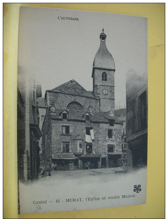 15 79 - CPA - MURAT - L'EGLISE ET VIEILLE MAISON  - ANIMATION (VOIR SCANS RECTO VERSO) - Murat