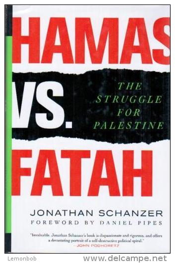 Hamas Vs. Fatah: The Struggle For Palestine By Jonathan Schanzer (ISBN 9780230609051) - Moyen Orient