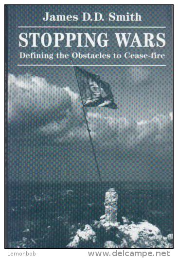 Stopping Wars: Defining The Obstacles To Cease-Fire By James D D Smith (ISBN 9780813399805) - Política/Ciencias Políticas